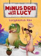 Minus Drei und die wilde Lucy – Lucysaurus Rex