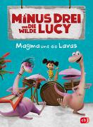 Minus Drei und die wilde Lucy – Magma und die Lavas