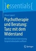 Psychotherapie und Beratung: Tanz mit dem Widerstand