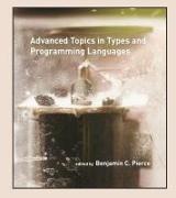 Advanced Topics in Types and Programming Languages