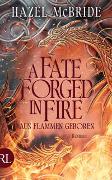 A Fate Forged in Fire – Aus Flammen geboren