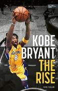 Kobe Bryant: The Rise