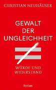 Gewalt der Ungleichheit. Würde und Widerstand