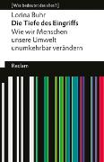 Die Tiefe des Eingriffs. Wie wir Menschen unsere Umwelt unumkehrbar verändern