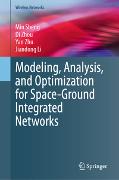 Modeling, Analysis, and Optimization for Space-Ground Integrated Networks