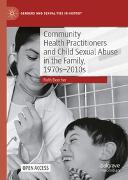 Community Health Practitioners and Child Sexual Abuse in the Family, 1970s-2010s