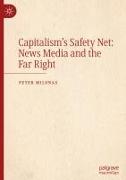 Capitalism's Safety Net: News Media and the Far Right