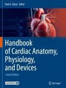 Handbook of Cardiac Anatomy, Physiology, and Devices