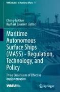 Maritime Autonomous Surface Ships (MASS) - Regulation, Technology, and Policy