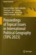 Proceedings of Topical Issues in International Political Geography (TIPG 2023)