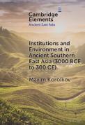 Institutions and Environment in Ancient Southern East Asia (3000 BCE to 300 CE)