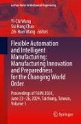 Flexible Automation and Intelligent Manufacturing: Manufacturing Innovation and Preparedness for the Changing World Order