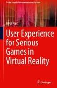 User Experience for Serious Games in Virtual Reality