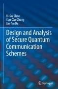 Design and Analysis of Secure Quantum Communication Schemes