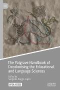 The Palgrave Handbook of Decolonising the Educational and Language Sciences