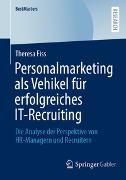 Personalmarketing als Vehikel für erfolgreiches IT-Recruiting