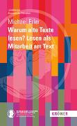 Warum alte Texte lesen? Lesen als Mitarbeit am Text