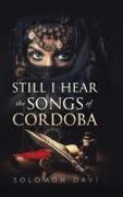 Still I Hear the Songs of Cordoba