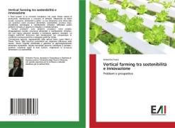 Vertical farming tra sostenibilità e innovazione