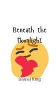 Beneath the Moonlight