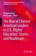 The Rise of Chinese American Leaders in U.S. Higher Education: Stories and Roadmaps