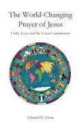 The World-Changing Prayer of Jesus