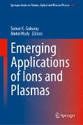 Emerging Applications of Ions and Plasmas