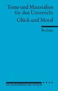 Glück und Moral. (Texte und Materialien für den Unterricht)