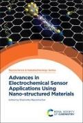 Advances in Electrochemical Sensor Applications Using Nano-Structured Materials