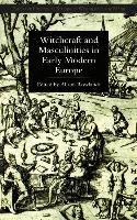 Witchcraft and Masculinities in Early Modern Europe