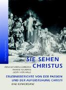 Sie sehen Christus. Anna Katharina Emmerick, Therese Neumann, Judith von Halle