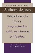 Political Philosophy, Clearly: Essays on Freedom and Fairness, Property and Equalities