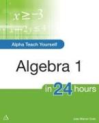 Alpha Teach Yourself Algebra I in 24 Hours