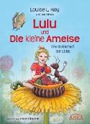 Lulu und die kleine Ameise. Eine Botschaft der Liebe