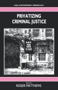 Privatizing Criminal Justice