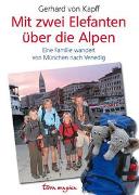 Mit zwei Elefanten über die Alpen