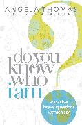 Do You Know Who I Am?: And Other Brave Questions Women Ask