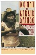 Don't Be Afraid, Gringo: A Honduran Woman Speaks From The Heart