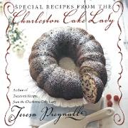 Special Recipes from the Charleston Cake Lady